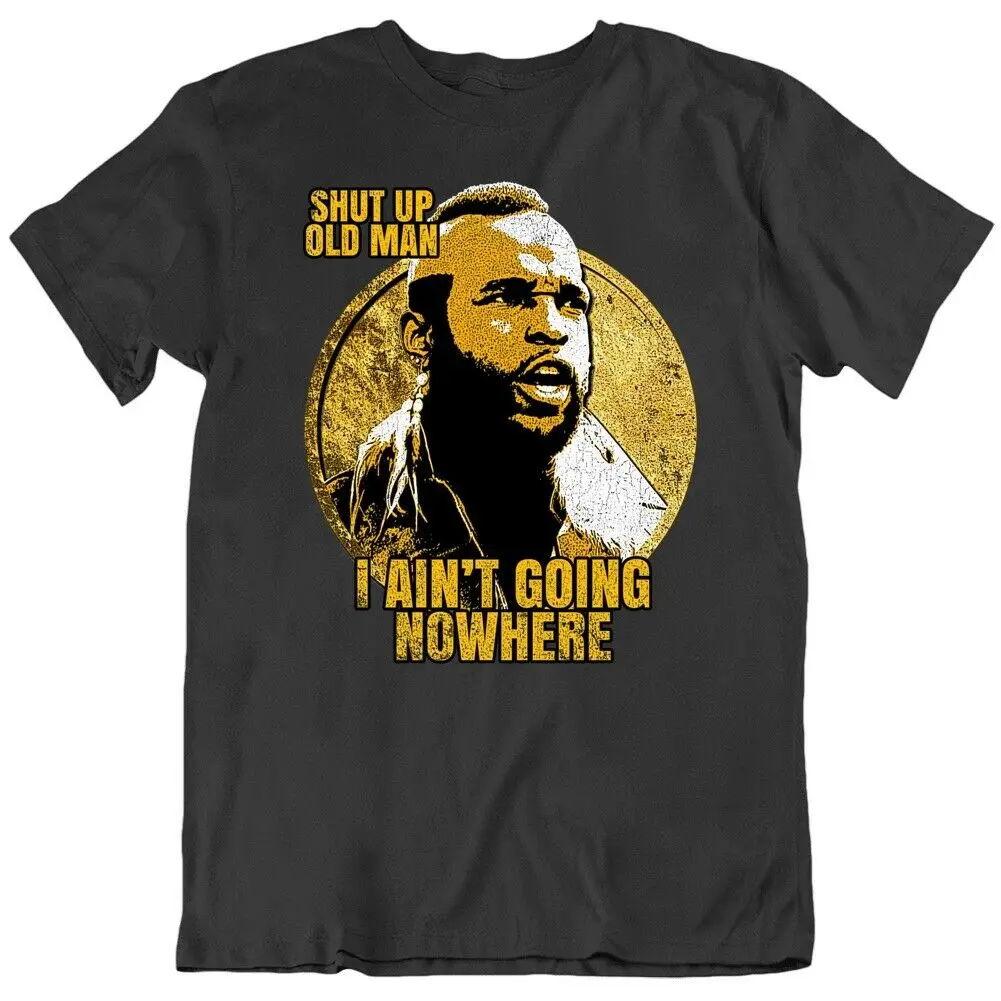 Clubber Lang Quote Old Man Inspired Movie T Shirt