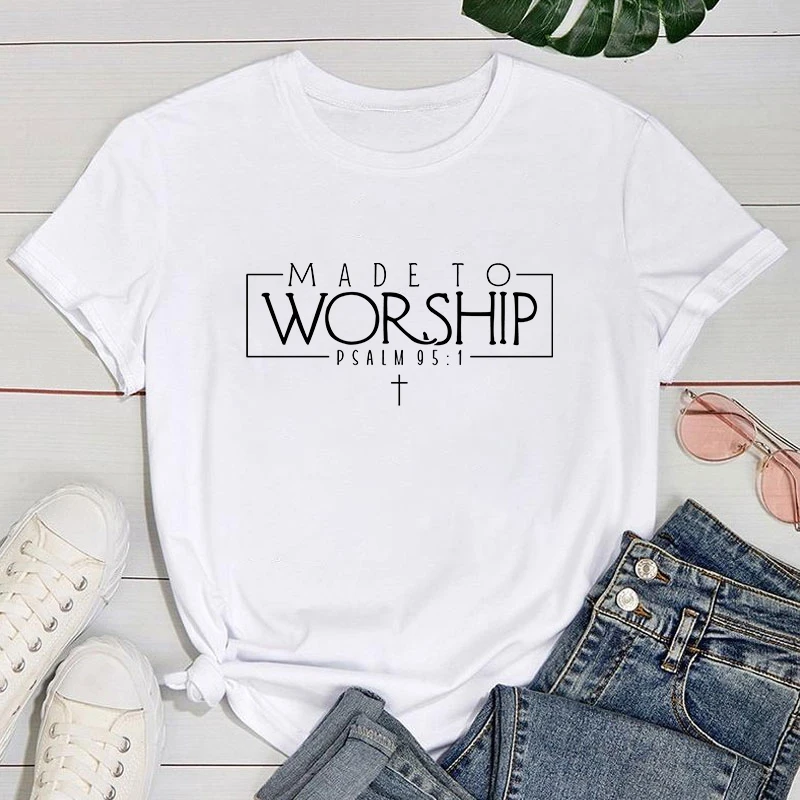 (Premium T-shirt)Made To Worship Printed T-Shirts For Women Summer Tee Shirt Femme Casual Short Sleeve Round Neck Tops T-Shirts