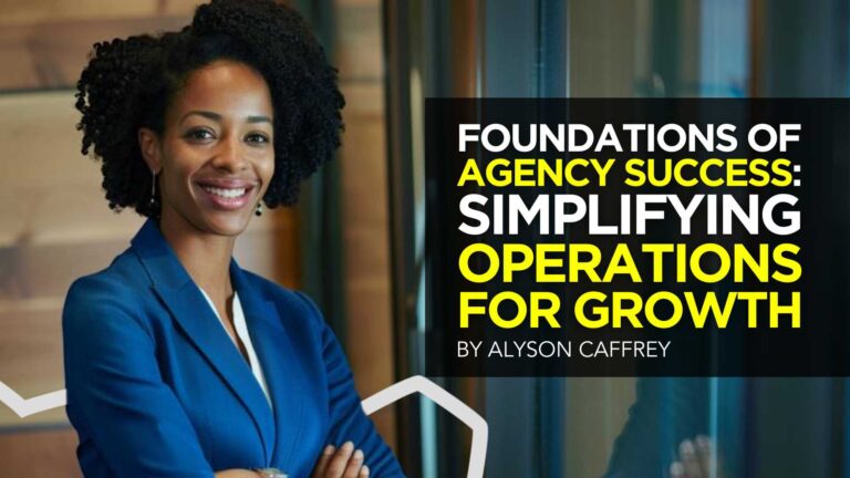 Fundamentals of Agency Success: Simplifying Operations for Growth